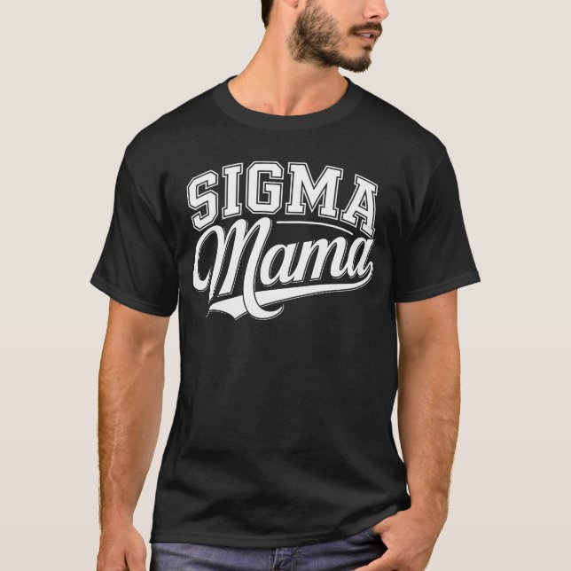 Sigma Mama Funny Lovers Proud Mutter T-Shirt (Vorderseite)