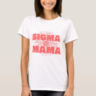 Sigma Mama T - Shirt