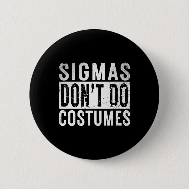 Sigmas Dont Do Costumes Gen Alpha Slang Halloween Button (Vorderseite)