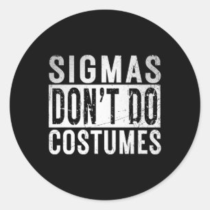 Sigmas Dont Do Costumes Gen Alpha Slang Halloween Runder Aufkleber
