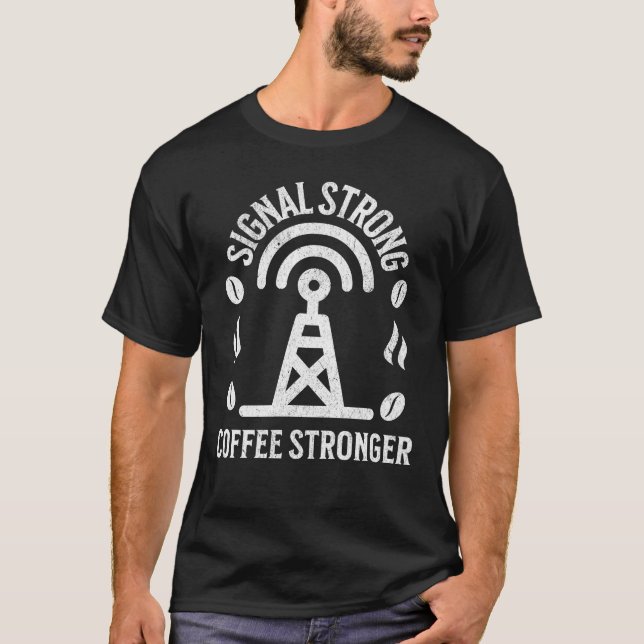 Signal Strong Coffee Stronger Amateur Ham Radio T-Shirt (Vorderseite)