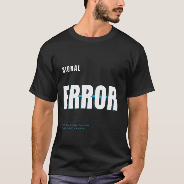 Signalfehler-Tech-Typografie-Design T-Shirt (Vorderseite)