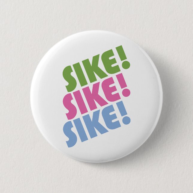 Sike! Button (Vorderseite)
