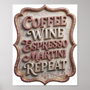 Silberner COFFEE WINE ESPRESSO MARTINI REPEAT Poster