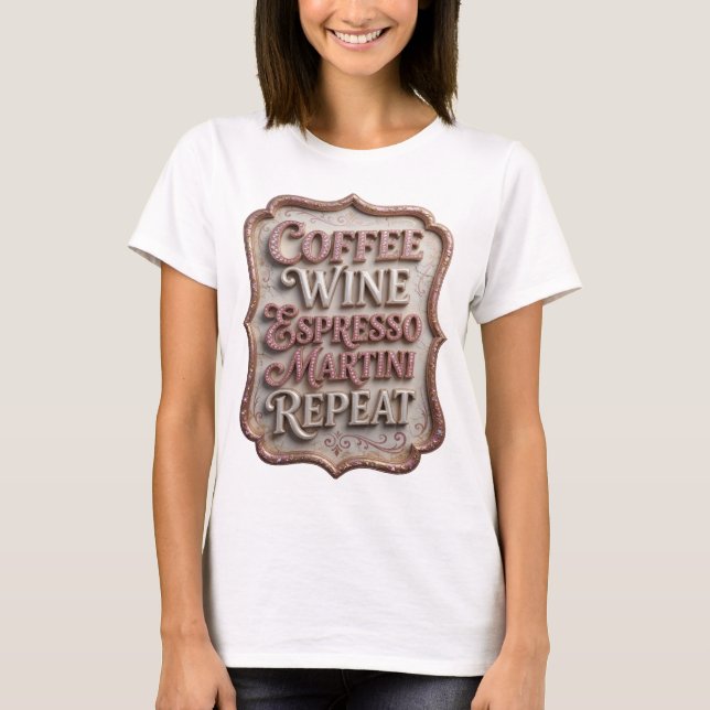 Silberner COFFEE WINE ESPRESSO MARTINI REPEAT T-Shirt (Vorderseite)