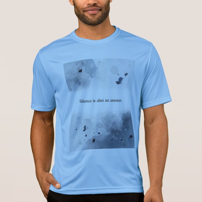 Silence is also an answer. T-Shirt (Vorderseite)