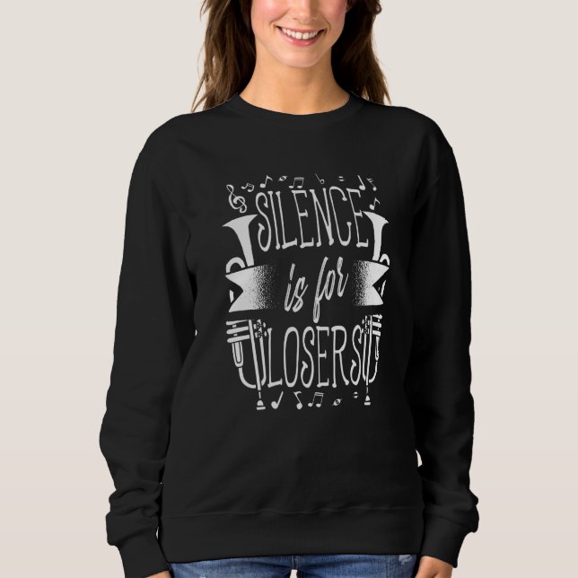 Silence Is For Losers Trumpeter Trumpet Player Mus Sweatshirt (Vorderseite)