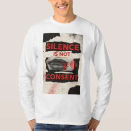 Silence Is Not Consent Awareness Shirt