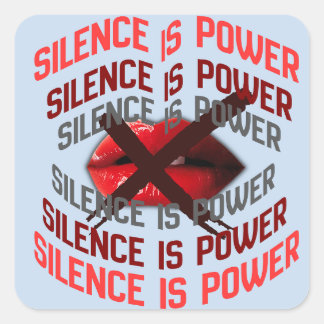 Silence Is Power Bold Typography Art Quadratischer Aufkleber