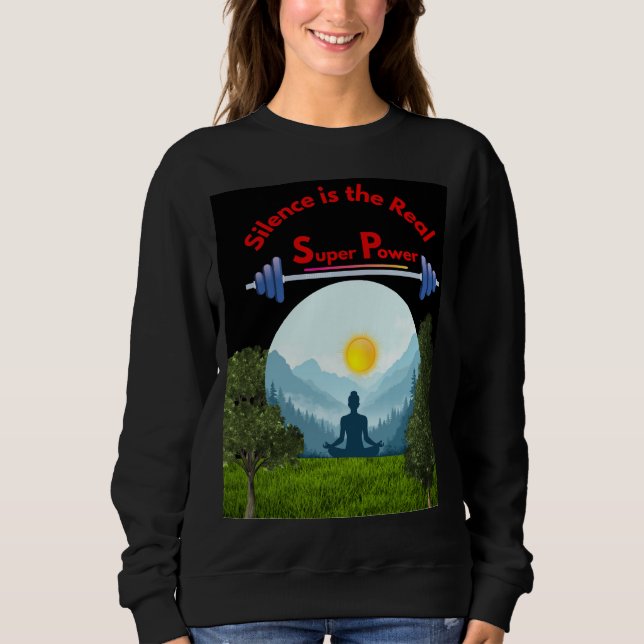 Silence is the Real Superpower | Mindfulness  Sweatshirt (Vorderseite)