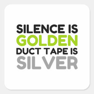 SILENCE IST GOLDEN DUCK TAPE IST SILVER QUADRATISCHER AUFKLEBER