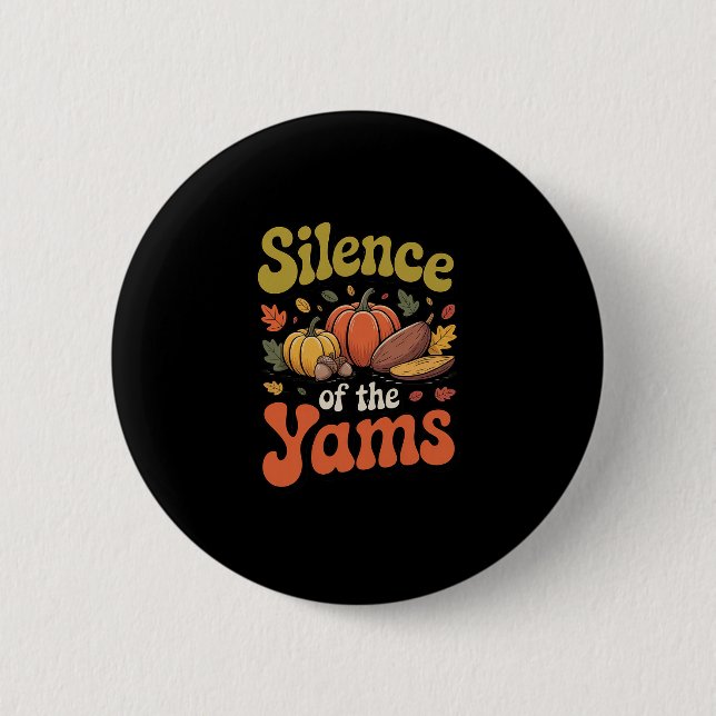 Silence Of The Yams Thanksgiving Funny Pun Turkey  Button (Vorderseite)
