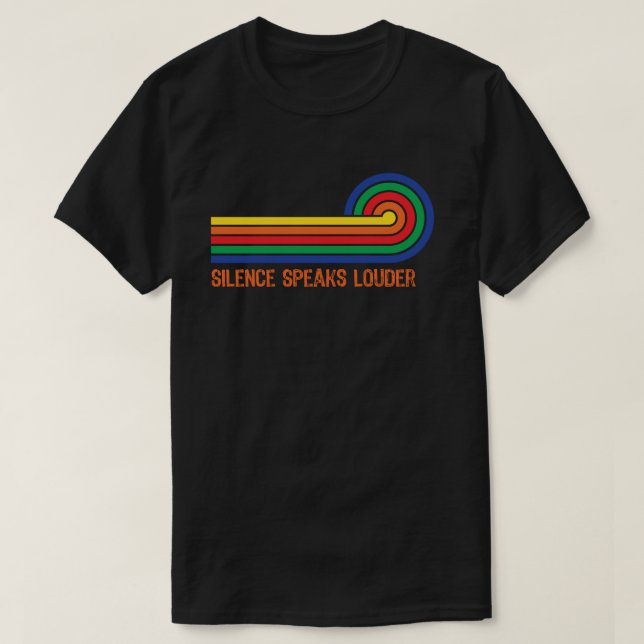 Silence Speaks Louder T-Shirt (Design vorne)