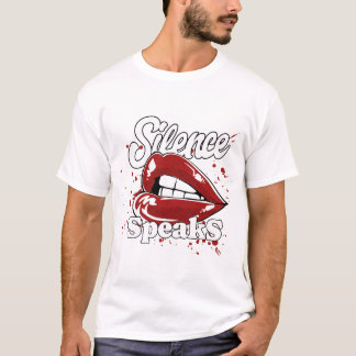 Silence speaks T-Shirt