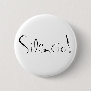 "Silencio! "Knopf Button