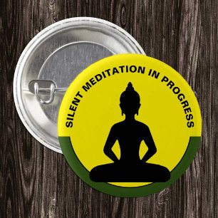 SILENT Meditation in Progress / Buddha, Mindlichke Button