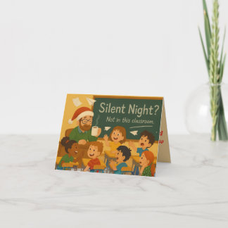 Silent Night Classroom | Funny Teacher Christmas C Karte