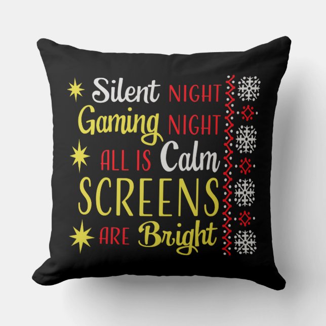 Silent Night Gaming Night All Calm Screens Bright Kissen (Vorderseite)