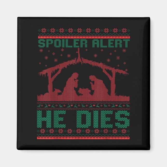 Siler Alert He Dies Christmas Jumper Funny Nativit Magnet (Vorne)