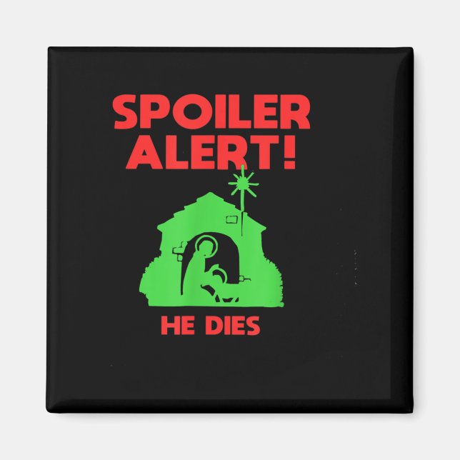 Siler Alert He Dies Funny Christmas  Magnet (Vorne)