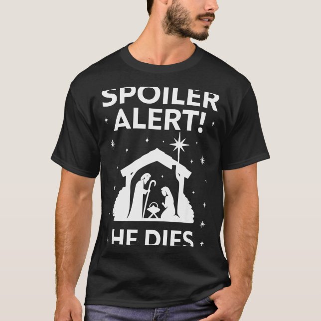 Siler Alert He Dies, Funny Christmas, Nativity Sce T-Shirt (Vorderseite)