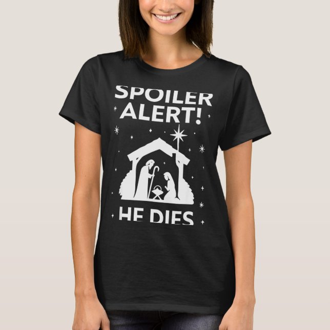 Siler Alert He Dies, Funny Christmas, Nativity Sce T-Shirt (Vorderseite)