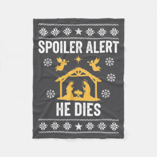 Siler Alert He Dies Jesus Nativity Scene Ugly Chri Fleecedecke