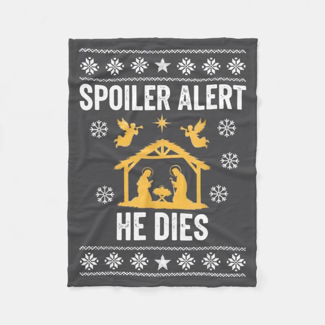 Siler Alert He Dies Jesus Nativity Scene Ugly Chri Fleecedecke (Vorderseite)