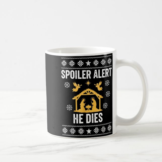 Siler Alert He Dies Jesus Nativity Scene Ugly Chri Kaffeetasse (Rechts)