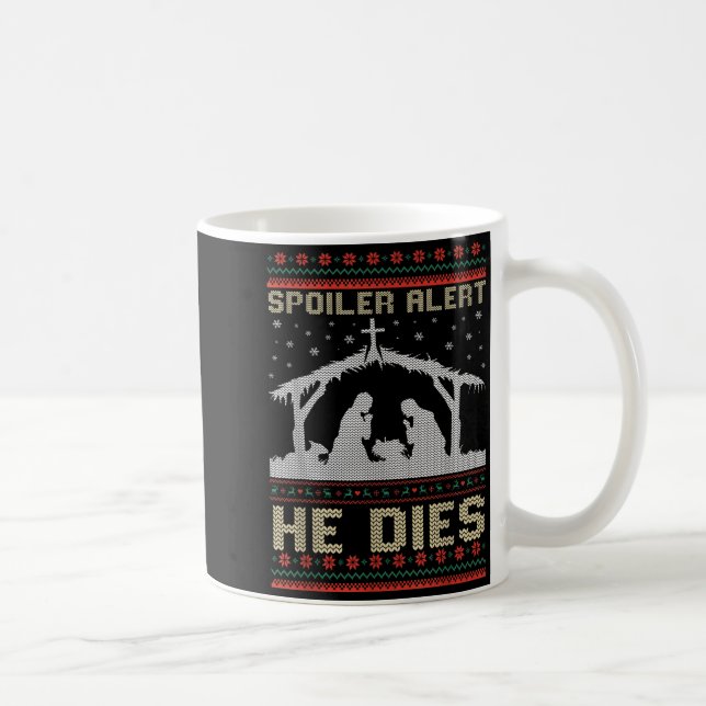 Siler Alert He Dies Jesus Nativity Scene Ugly Chri Kaffeetasse (Rechts)