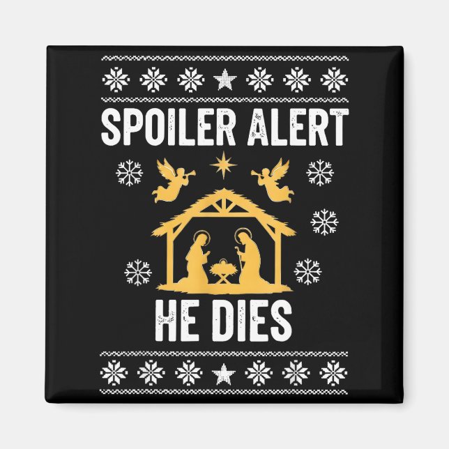 Siler Alert He Dies Jesus Nativity Scene Ugly Chri Magnet (Vorne)