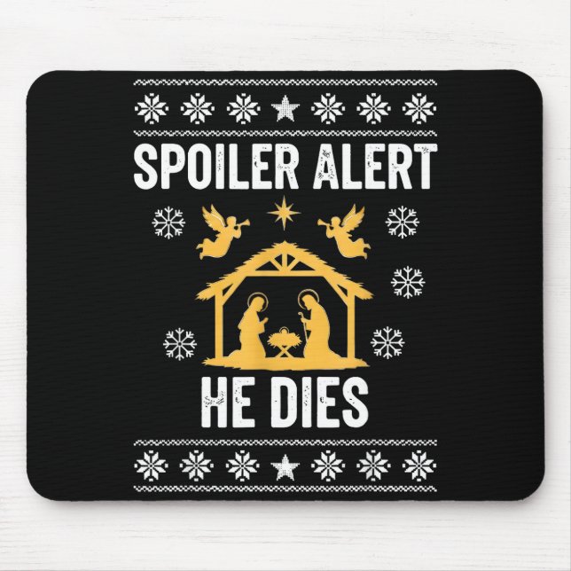 Siler Alert He Dies Jesus Nativity Scene Ugly Chri Mousepad (Vorne)