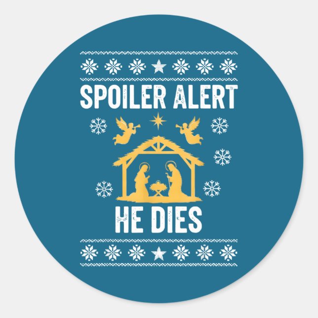 Siler Alert He Dies Jesus Nativity Scene Ugly Chri Runder Aufkleber (Vorderseite)