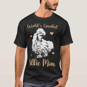 Silkie Chicken Mama Animal Silky Chicken Bauer T-Shirt