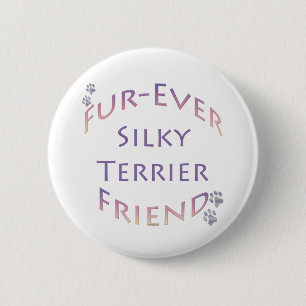 Silky Terrier Furever Friend Button