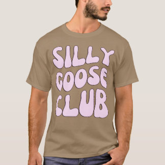 Silly Goose Club gift T-Shirt