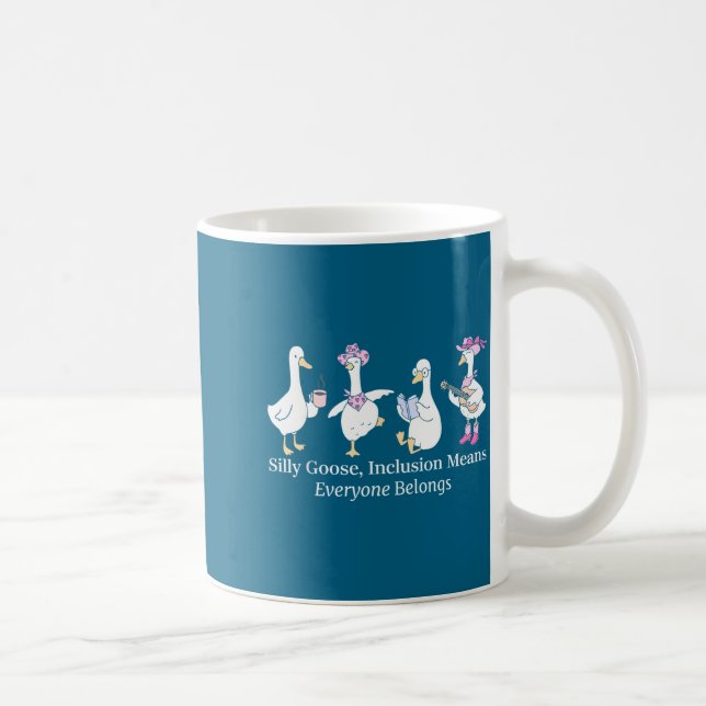 Silly Goose Inclusion Means Everyone Belongs Funny Kaffeetasse (Rechts)