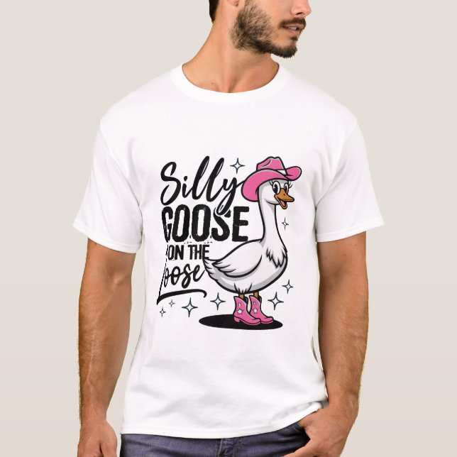 Silly Goose on The Loose Funny Goose T-Shirt (Vorderseite)