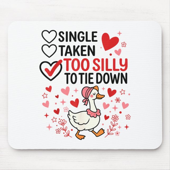 Silly Goose Romantic Status Funny Love Life Dating Mousepad (Vorne)