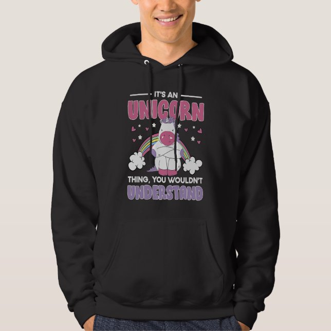 Silly It's an Unicorn Thing You wouldn't Understan Hoodie (Vorderseite)