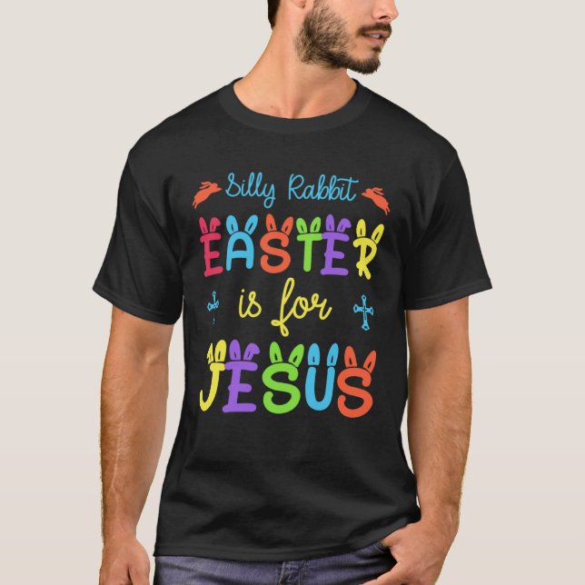 Silly Rabbit Easter For Jesus Religious Girls Kids T-Shirt (Vorderseite)