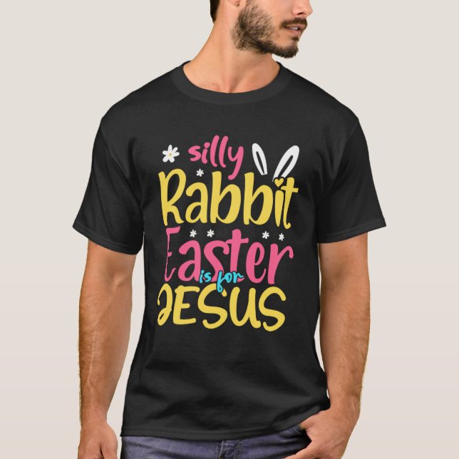 Silly Rabbit Easter For Jesus Religious Girls Kids T-Shirt (Vorderseite)
