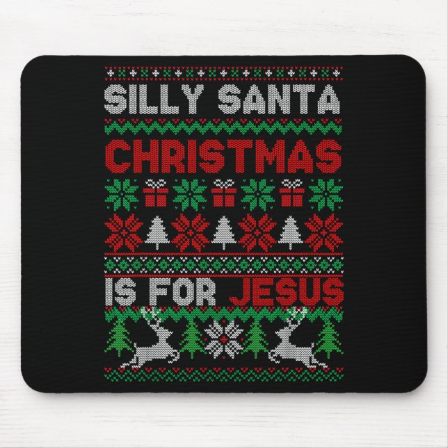 Silly Santa Christmas Is For Jesus Christian Chris Mousepad (Vorne)