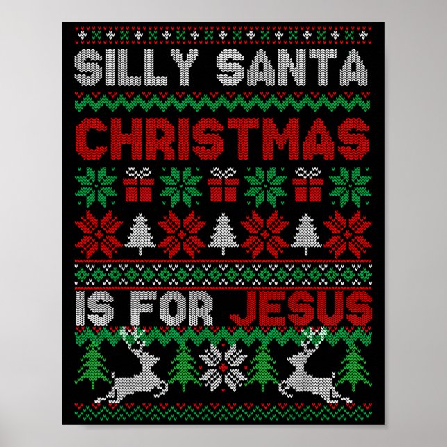 Silly Santa Christmas Is For Jesus Christian Chris Poster (Vorne)