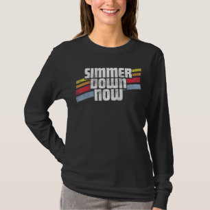 Simmer down Now Lustigen Sprüche Sarcastic Spaß Jo T-Shirt