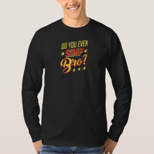 Simp Bro Meme Nation Funny Millennium Incel T-Shirt
