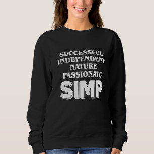 Simp Sarcastic Egamer & Egirl Internet Meme Natio Sweatshirt