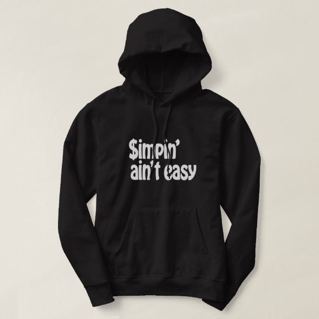 Simpin' Ain nicht einfach Hoodie (Design vorne)