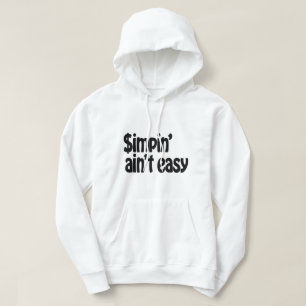 Simpin' Ain nicht einfach Hoodie