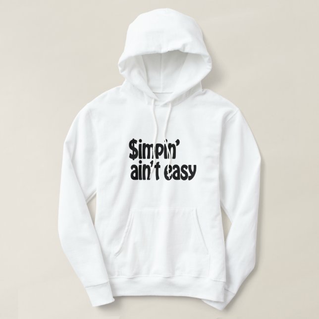 Simpin' Ain nicht einfach Hoodie (Design vorne)